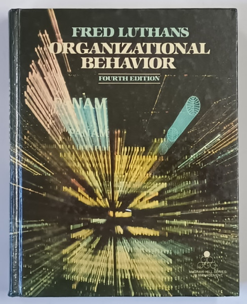 ORGANIZATIONAL BEHAVIOR , FOURTH EDITION by FRED LUTHANS , 1985
