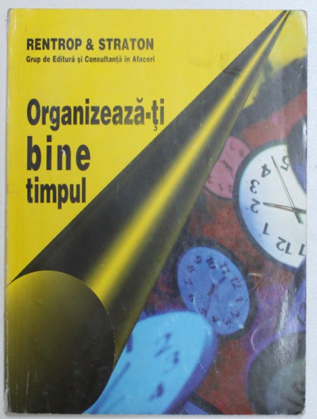 ORGANIZEAZA-TI BINE TIMPUL de LOTHAR J. SEINVERT , 1997