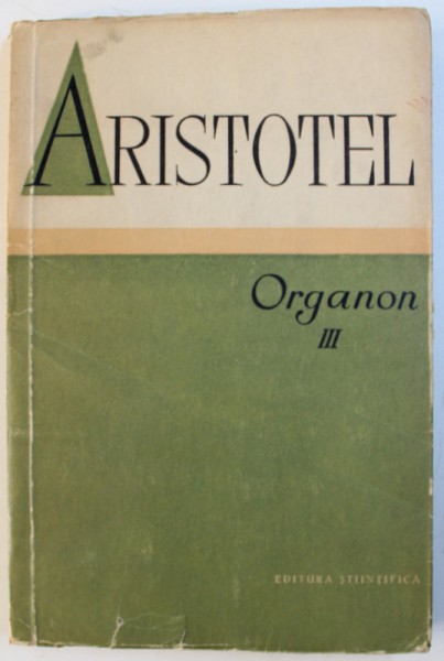 ORGANON-ARISTOTEL  VOL 3  1961 , PREZINTA SUBLINIERI IN TEXT