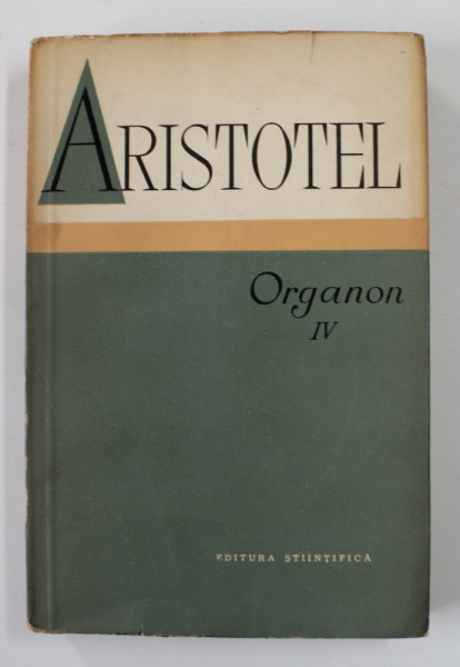 ORGANON-ARISTOTEL  VOL 4  1963 , PREZINTA SUBLINIERI IN TEXT