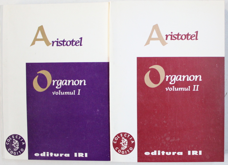 ORGANON , VOLUMELE I - II de ARISTOTEL , 1997 - 1998
