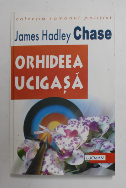 ORHIDEEA UCIGASA de JAMES HADLEY CHASE , ANII '90