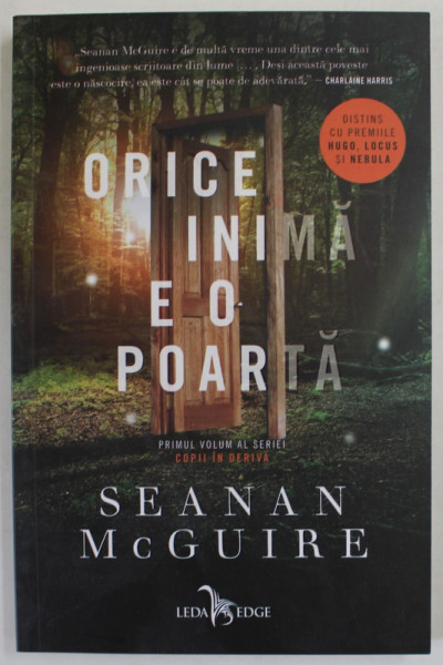 ORICE INIMA E O POARTA de SEANAN McGUIRE , PRIMUL VOLUM DIN AL SERIEI '' COPII IN DERIVA '' , 2019