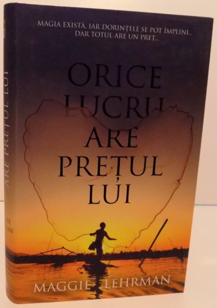 ORICE LUCRU ARE PRETUL LUI de MAGGIE LEHRMAN , 2014 *PREZINTA URME DE UZURA