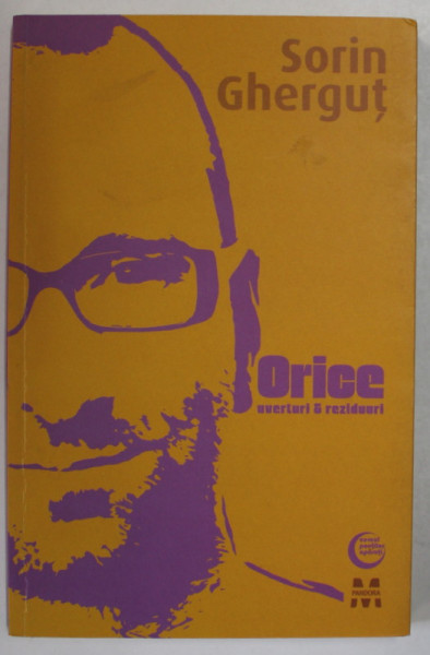 ORICE , UVERTURI si REZIDUURI de SORIN GHERGUT , VERSURI , 2011