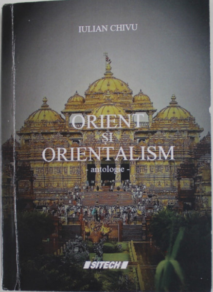 ORIENT SI ORIENTALISM - ANTOLOGIE de IULIAN CHIVU , 2021