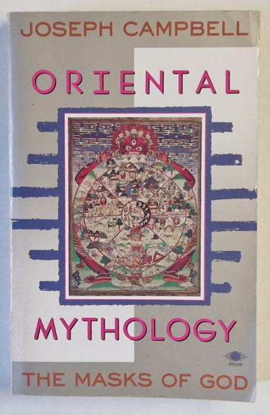 ORIENTAL MYTHOLOGY , THE MASKS OF GOD by JOSEPH CAMPBELL , 1991