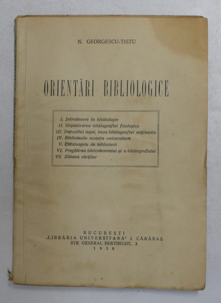 ORIENTARI BIBLIOLOGICE de N. GEORGESCU - TISTU , 1938 , PREZINTA URME DE UZURA SI SUBLINIERI CU STILOUL *