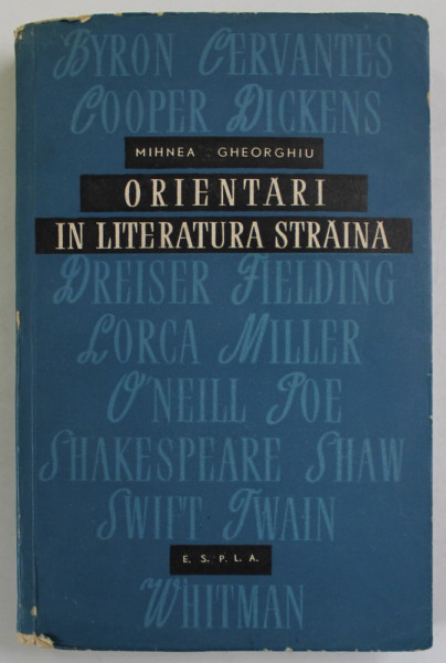 ORIENTARI IN LITERATURA STRAINA de MIHNEA GHEORGHIU , 1958