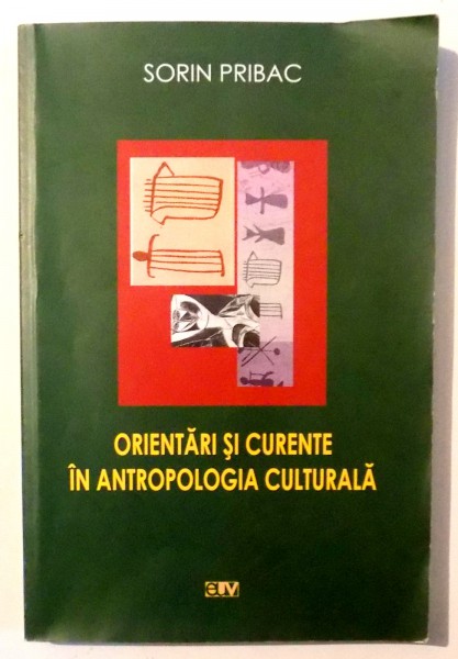 ORIENTARI SI CURENTE IN ANTROPOLOGIA CULTURALA de SORIN PRIBAC , 2004