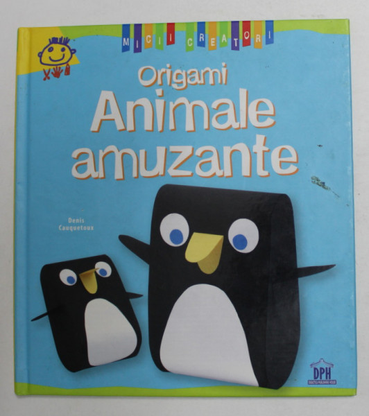 ORIGAMI - ANIMALE AMUZANTE de DENIS CAUQUETOUX , 2014