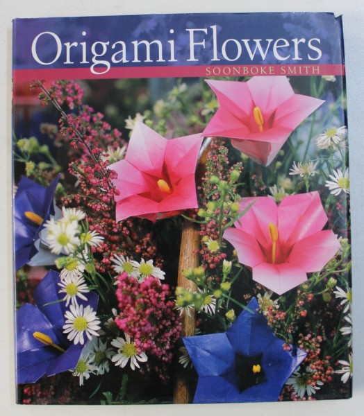 ORIGAMI FLOWERS by SOONBOKE SMITH , 2005