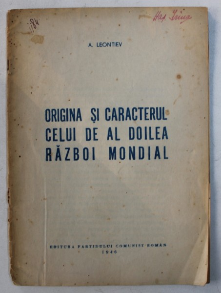 ORIGINA SI CARACTERUL CELUI DE LA DOILEA RAZBOI MONDIAL de A . LEONTIEV , 1946