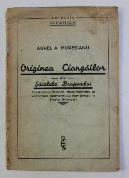 ORIGINEA CIANGAILOR DIN SACELELE BRASOVULUI de AUREL A. MURESIANU , 1937