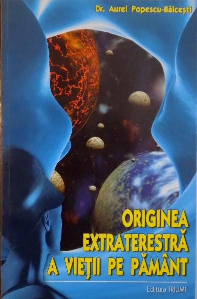 ORIGINEA EXTRATERESTRA A VIETII PE PAMANT de AUREL POPESCU, 2005