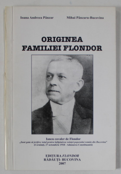 ORIGINEA FAMILIEI FLONDOR de IOANA ANDREEA PANZAR si MIHAI PANZARU - BUCOVINA , 2007