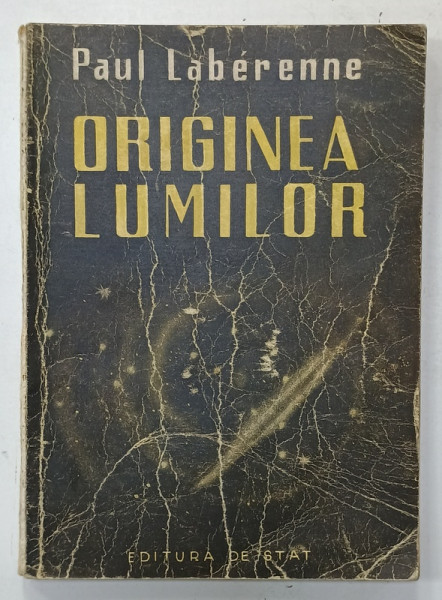 ORIGINEA LUMILOR de PAUL LABERENNE , 1949