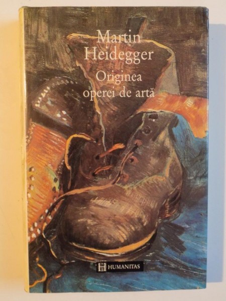 ORIGINEA OPEREI DE ARTA ,  MARTIN HEIDEGGER , 1995 , EDITIE CARTONATA