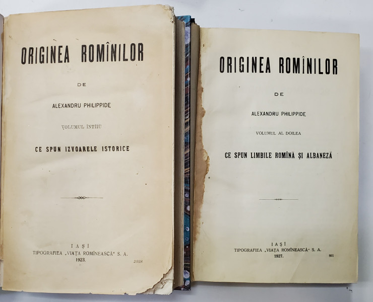 ORIGINEA ROMANILOR de ALEXANDRU PHILIPPIDE, VOL I-II - IASI, 1925 - 1928