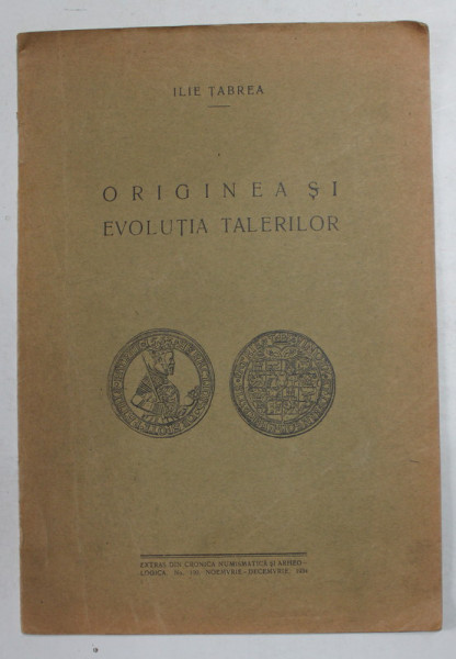 ORIGINEA SI EVOLUTIA TALERILOR de ILIE TABREA , 1934
