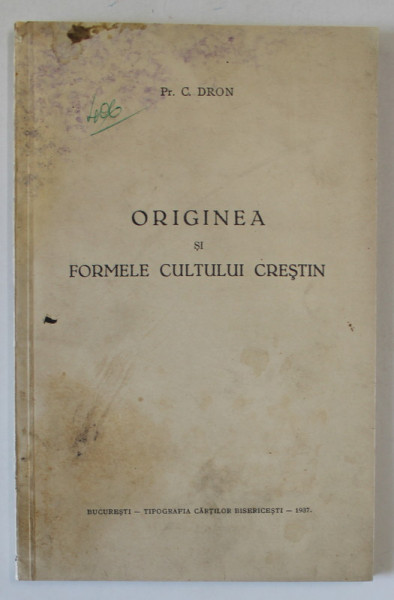 ORIGINEA SI FORMELE CULTULUI CRESTIN de Pr. C. DRON , 1937 , PREZINTA URME DE MUCEGAI VIOLACEU *