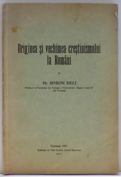 ORIGINEA SI VECHIMEA CRESTINISMULUI LA ROMANI de SIMION RELI , 1937