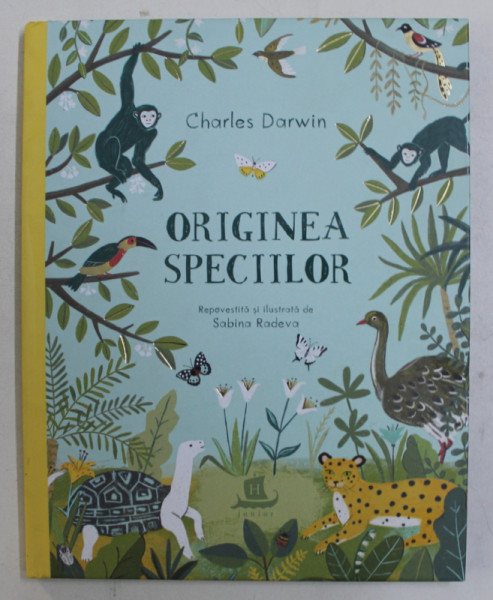 ORIGINEA SPECIILOR , REPOVESTITA SI ILUSTRATA de SABINA RADEVA , CHARLES DARWIN , 2019