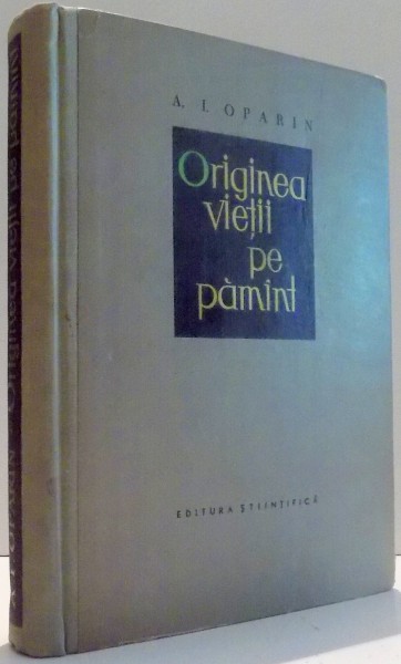 ORIGINEA VIETII PE PAMANT de A. I. OPARIN , 1960