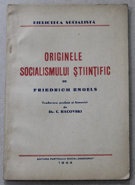 ORIGINELE SOCIALISMULUI STIINTIFIC de FRIEDRICH ENGELS , TRADUCERE de C. RACOVSKI , 1944