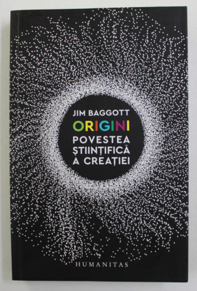 ORIGINI - POVESTEA STIINTIFICA A CREATIEI de JIM BAGGOTT , 2018