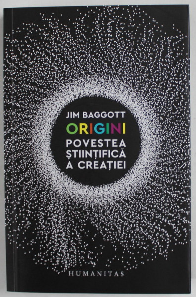 ORIGINI , POVESTEA STIINTIFICA A CREATIEI de JIM BAGGOTT , 2018