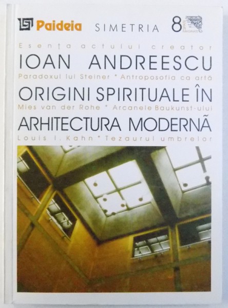 ORIGINI SPIRITUALE IN ARHITECTURA MODERNA de IOAN ANDREESCU , 2000
