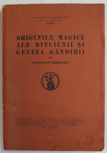 ORIGINILE MAGICE ALE MINCIUNII SI GENEZA GANDIRII de CONSTANTIN GEORGIADE , 1938