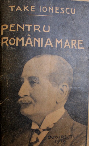 ORIGINILE RAZBOIULUI  - DEPOZITIA UNUI MARTOR /  PENTRU ROMANIA - MARE - DISCURSURI DIN RAZBOIU 1915 - 1917 de TAKE IONESCU , COLEGAT DE DOUA CARTI ,  1915 - 1919