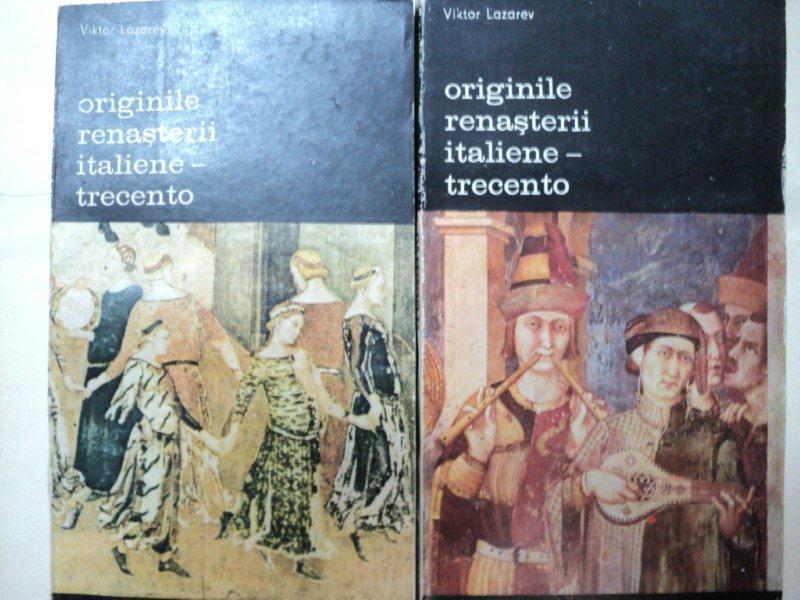 ORIGINILE RENASTERII ITALIENE-TRECENTO-  VIKTOR LAZAREV -BUC.1984  -VOL.I-II
