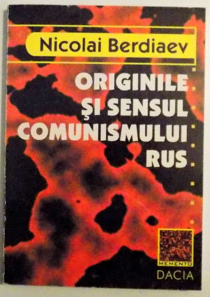 ORIGINILE SI SENSUL COMUNISMULUI RUS de NICOLAI BERDIAEV , EDITIA A II-A , 1999