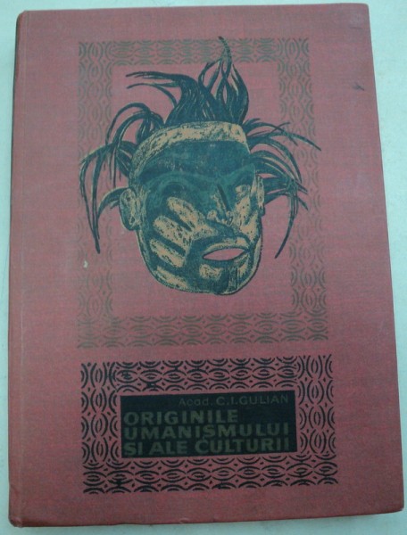 ORIGINILE UMANISMULUI SI ALE CULTURII-C.I. GULIAN,1967