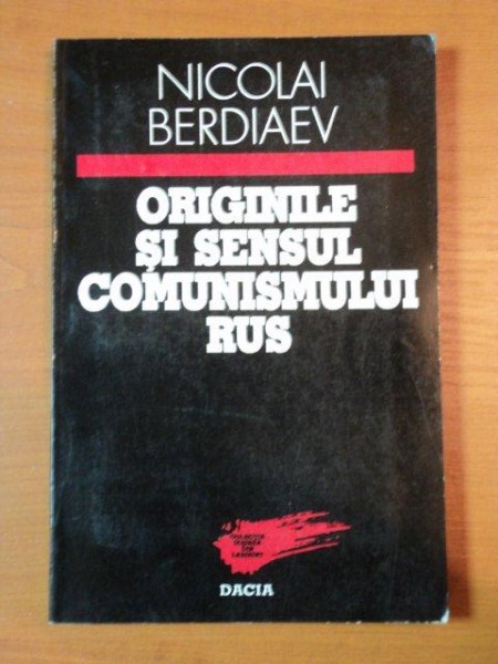 ORIGINILE SI SENSUL COMUNISMULUI RUS de NICOLAE BERDIAEV , 1994