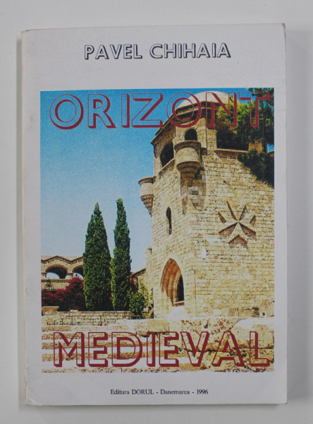 ORIZONT MEDIEVAL de PAVEL CHIHAIA , 1996