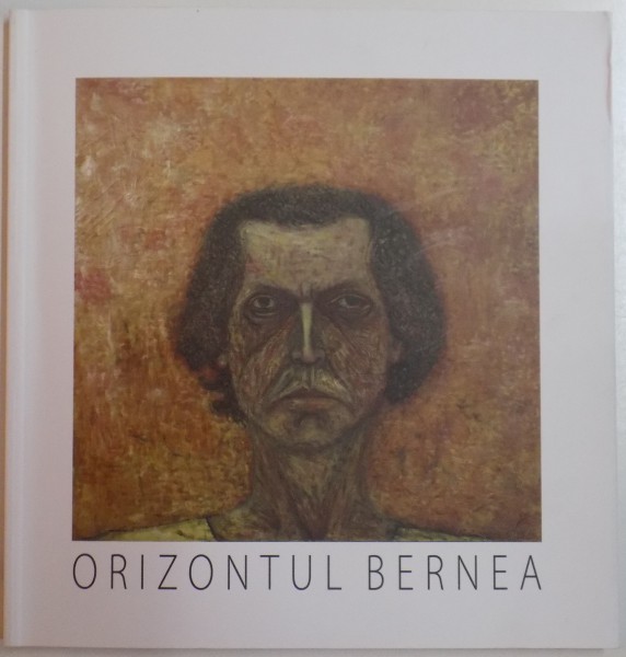 ORIZONTUL BERNEA. DESEN SI PICTURA DIN COLECTIA DR. SORIN COSTINA  2014