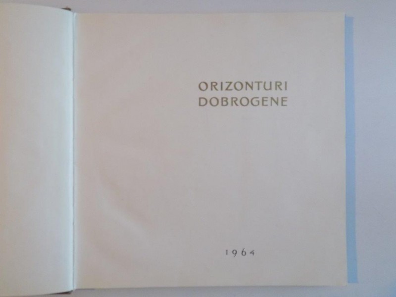 ORIZONTURI DOBROGENE. TEXT DE NICOLAE MOTOC  1964