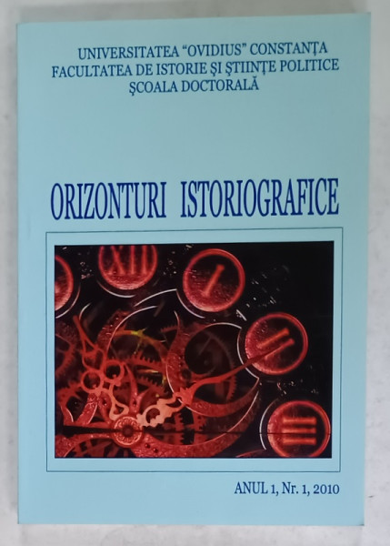 ORIZONTURI ISTORIOGRAFICE , ANUL I , NR. 1, 2010