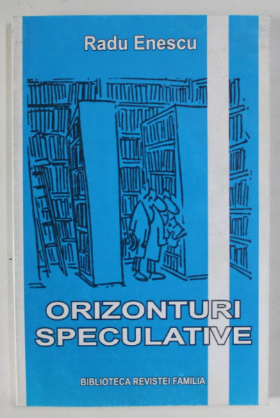 ORIZONTURI SPECULATIVE , ESEURI de RADU ENESCU , 2004