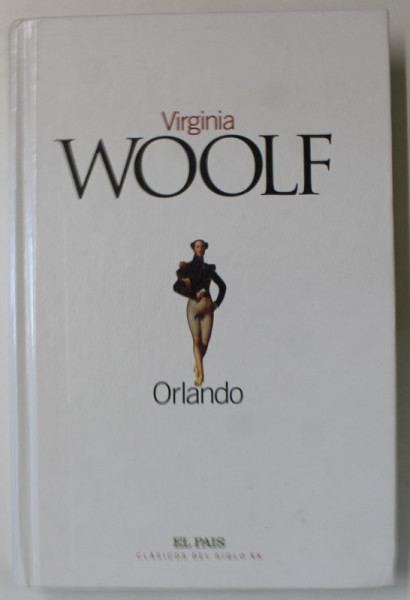 ORLANDO de VIRGINIA WOOLF , traduccion de JORGE LUIS BORGES , TEXT IN LIMBA SPANIOLA , 2002