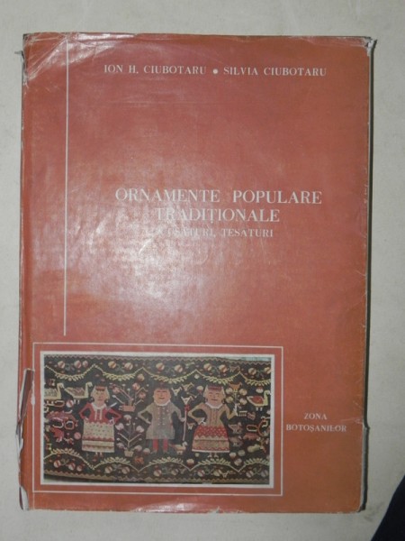ORNAMENTE POPULARE TRADITIONALE DIN ZONA BOTOSANILOR-ION H. CIUBOTARU SI SILVIA CIUBOTARU  BOTOSANI  1982