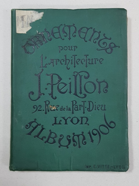 ORNAMENTS POUR L'ARCHITECTURE par J. PEILLON - LYON, 1906