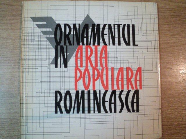 ORNAMENTUL IN ARTA POPULARA ROMANEASCA de T. BANATEANU , M. FOCSA , 1963
