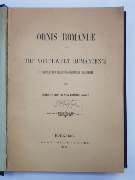 ORNIS ROMANIAE - DIE VOGELWELT RUMANIENS - PASARILE DIN ROMANIA -  von ROBERT ROTTER VON DOMBROWSKI , 1912