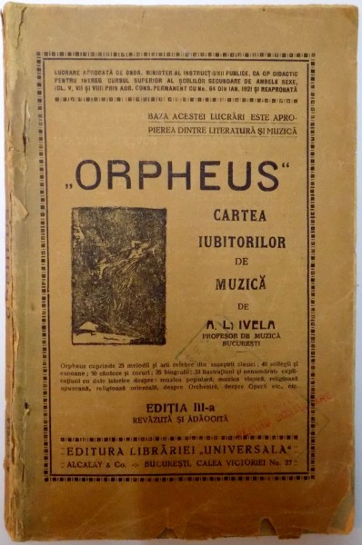 ORPHEUS , CARTEA IUBITORILOR DE MUZICA de A. L. IVELA , ED. a - III - a REVAZUTA SI ADAUGITA