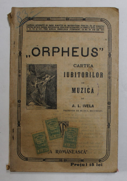 ORPHEUS - CARTEA IUBITORILOR DE MUZICA de A.L. IVELA , 1921, PREZINTA PETE SI URME DE UZURA